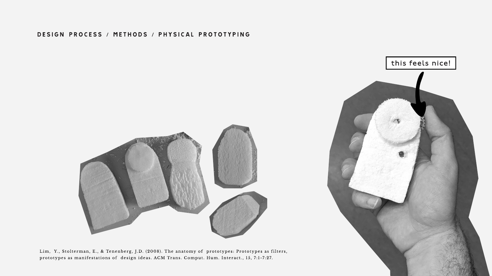 Rough physical prototypes of the device, one held in a hand, labelled "this feels nice!".